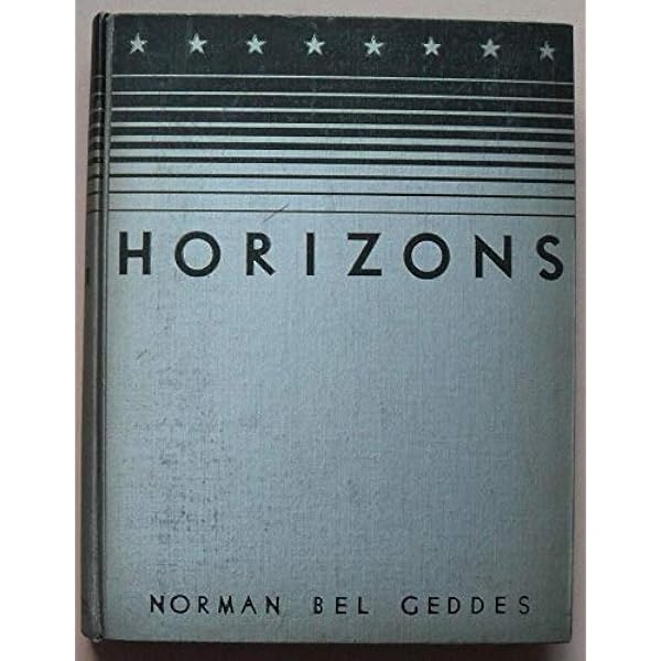 Horizons: Norman Bel Geddes: 9780486235141: Amazon.com: Books